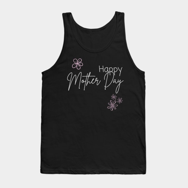 Happy mother day Tank Top by MirashopCR